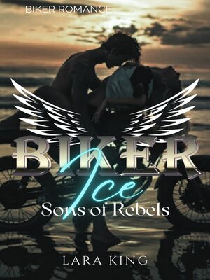 cover image of Biker Ice--Sons of Rebels MC